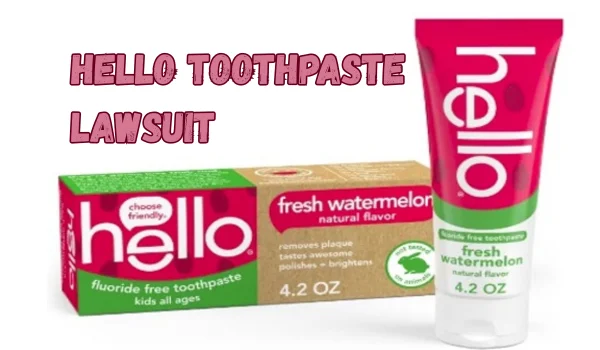 Hello Toothpaste Lawsuit