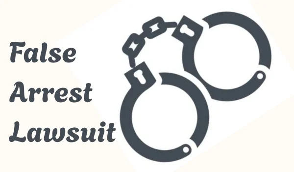 False Arrest Lawsuit